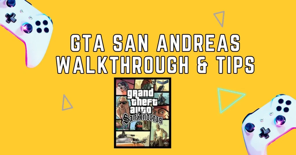 GTA San Andreas Walkthrough & Tips